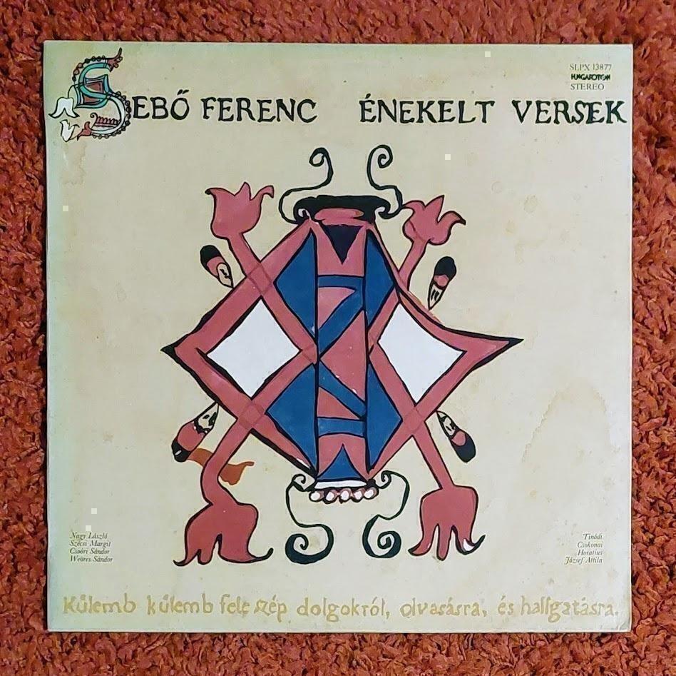 Sebő Ferenc - Énekelt Versek - LP - Hungaroton, 1980 - SLPX 13877