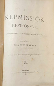 ROMAISZ FERENCZ: A NÉPMISSIÓK KÉZIKÖNYVE. 1899. (231124-Y32D)