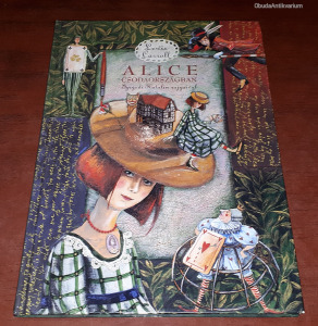 Lewis Carroll: Alice Csodaországban * Szegedi Katalin rajzaival Kép
