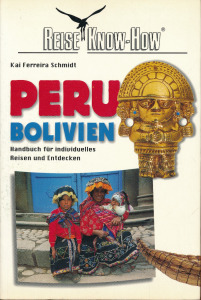 Kai Ferreira Schmidt: Peru/ Bolivien /Reise Know- How/ Peru- Bolívia útikönyv német nyelven