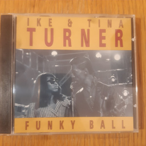 IKE & TINA TURNER  :  FUNKY BALL  (1991)   CD
