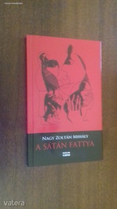 Nagy Zoltán Mihály - A Sátán fattya (meghosszabbítva: 3117203573) - Vatera.hu Kép