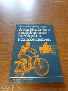 Seres János, Spitzer Ferenc -  A kerékpár és a segédmotoros-kerékpár a közlekedésben