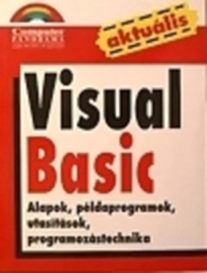 Visual Basic Alapok, példaprogramok, utasítások programozástechnika - Parragh; Szalóki
