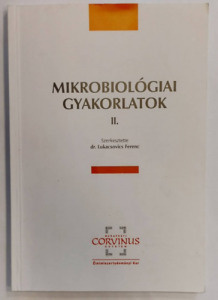 Mikrobiológiai gyakorlatok II. - dr. Lukacsovics Ferenc