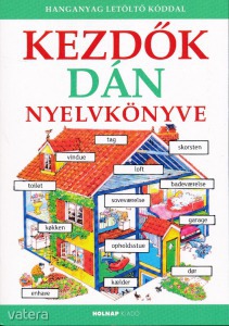 Helen Davies- Szebeni Kinga: Kezdők dán nyelvkönyve /Kezdők nyelvkönyve sorozat/, 2019-es kiadás!