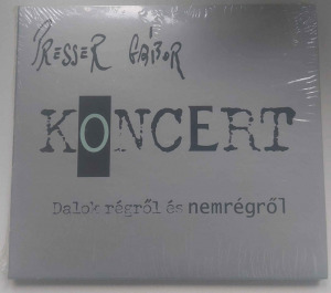 PRESSER GÁBOR -  KONCERT: DALOK RÉGRŐL ÉS NEMTÉGRŐL (SONY/BMG, 2003, DIGIPACK) CELÓS