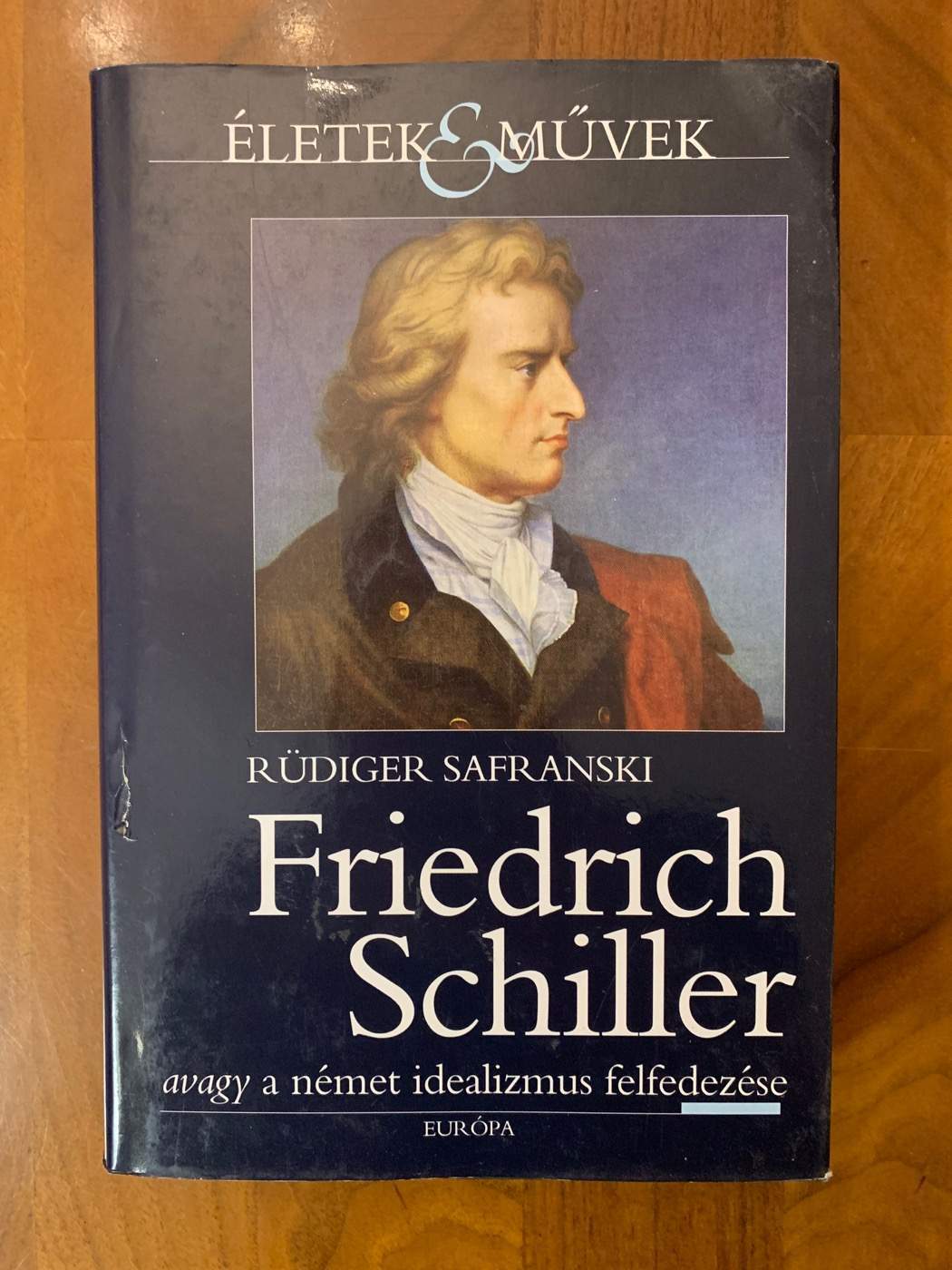 r-diger-safranski-friedrich-schiller-avagy-a-n-met-idealizmus-felfedez-se