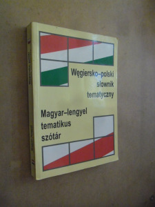 Wegiersko -polski slownik tematyczny  / magyar-lengyel tematikus  szótár (*311)