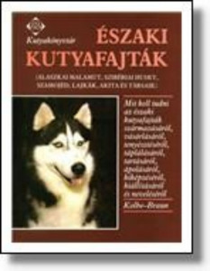 könyv, Annemarie Kolbe: Északi kutyafajták