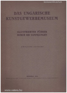 Das Ungarische Kunstgewerbemuseum Illustrierter Führer durch die Sammlungen (1925.)