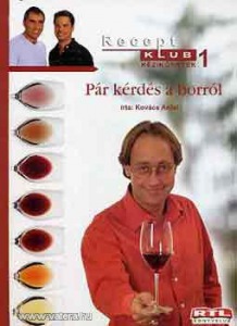 Kovács Antal: Pár kérdés a borról / Recept klub kézikönyvek 1. (*811)
