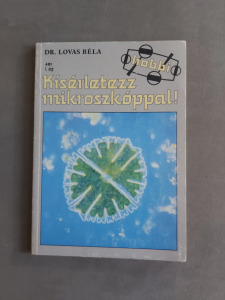 Dr. Lovas Béla - Kísérletezz mikroszkóppal