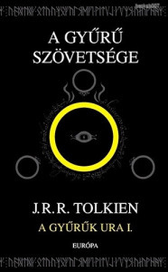 J. R. R. Tolkien - A Gyűrűk Ura, A Gyűrű Szövetsége e-könyv (Utolsó Darabok)