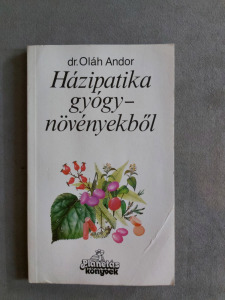 dr. Oláh Andor - Házipatika gyógynövényekből - Vatera.hu Kép