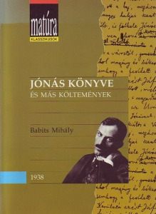 Babits Mihály: Jónás könyve és más költemények (Matúra klasszikusok)