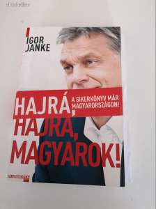 Igor Janke: Hajrá magyarok!! (meghosszabbítva: 3264034247) - Vatera.hu Kép