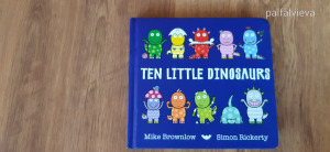 Mike Brownlow - Simon Rickerty: Ten Little Dinosaurs - angol babakönyv
