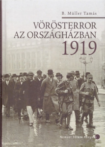 B. Müller Tamás: A vörösterror az Országházban 1919