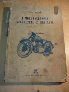 A motorkerékpár szerkezete és kezelése (Ternai Zoltán) Közlekedési Kiadó 1954. B/19/42