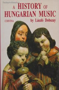 László Dobszay: A history of hungarian music