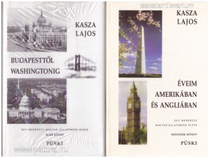 Kasza Lajos: Budapesttől Washingtonig - Éveim Amerikában és Angliában