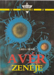 Greg Bear A vér zenéje (1991)