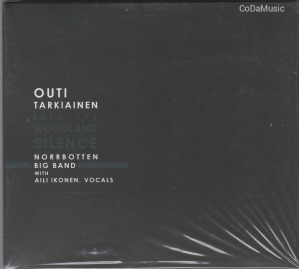 Outi Tarkiainen, Norrbotten Big Band with Aili Ikonen: Into The Woodland Silence (CD) (ÚJ)