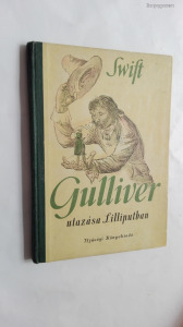 Jonathan Swift: Gulliver utazása Lilliputban  / szép példány (*24)