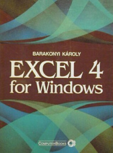 Excel 4 for Windows - Dr. Barakonyi Károly