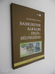 Adamovszky István: Bankjegyek alkalmi felülbélyegzései (*216)