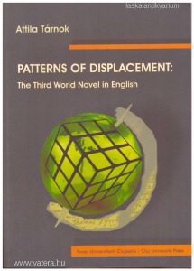 Attila Tárnok: Patterns of discplacement: The third world novel in english