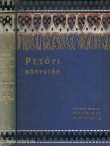 Endrődi Béla: Petőfi és Arany levelezése - Petőfi könyvtár IX. füzet (1909.)