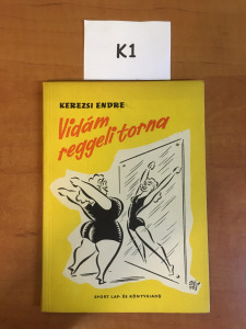 K1 Kerezsi Endre - Vidám reggeli torna (meghosszabbítva: 3334143842) - Vatera.hu Kép