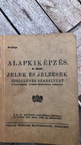 ALAPKIKÉPZÉS 2. füzet ideiglenes szabályzat - JELEK ÉS JELZÉSEK 1939. M.kir. honvédség