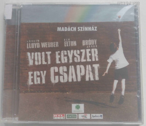 VOLT EGYSZER EGY CSAPAT - MUSICAL (2006, MADÁCH SZÍNHÁZ) CELÓS