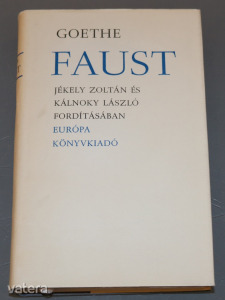 Johann Wolfgang Goethe: Faust - Jékely Zoltán és Kálnoky László fordításában, v1474