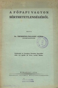 Thewrewk - Pallaghy Attila: A  főpapi vagyon sérthetetlenségéről (1932)