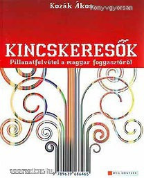 Kozák Ákos: Kincskeresők / Pillanatfelvétel a magyar fogyasztóról (*34)