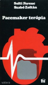Solti Ferenc- Szabó Zoltán: Pacemaker terápia