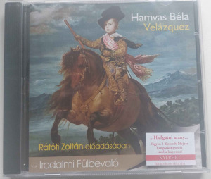 Hamvas Béla - Velázquez Hangoskönyv CD Rátóti Zoltán előadásában (Kossuth/Mojzer, 2017) BONTATLAN Kép