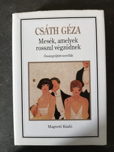 Csáth Géza - Mesék, amelyek rosszul végződnek - K153T