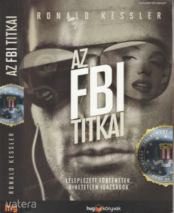 Ronald Kessler: Az FBI titkai