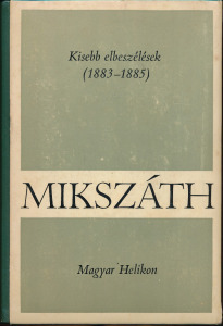 Mikszáth Kálmán: Kisebb elbeszélések  (1883-1885)  /Mikszáth Kálmán művei 11/,Sorszámozott, bőrkötés