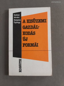 Kalász, Szepesi - A kisüzemi gazdálkodás új formái - 1983