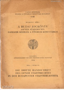 Relkovic Néda: A Budai jogkönyv (Ofner Stadtrecht) harmadik kézirata a Fővárosi Könyvtárban