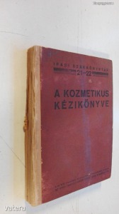 Pongracz Árpád: A kozmetikus kézikönyve - Ipari Szakkönyvtár 21-22 (*93)