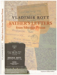 V. Rott: Fathers letters from Siberian prison Dedikált