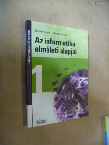 Bodnár - Magyary: Az informatika elméleti alapjai 1  (*310)
