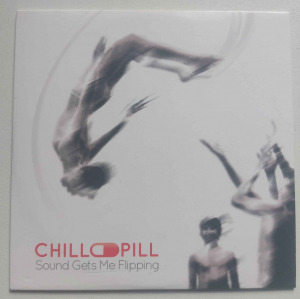Chill Pill - Sound Gets Me Flipping (Mana Mana, 2014, Hungary, papírtokos) downtempo, ambient
